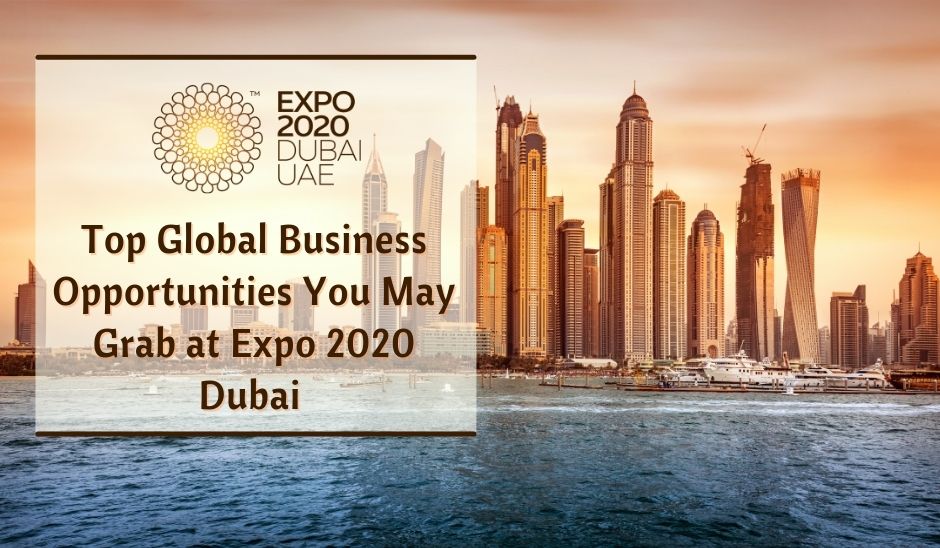 Top-Global-Business-Opportunities-to-Grab-at-Expo-2020-Dubai