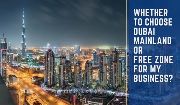 Whether-to-Choose -Dubai-Mainland-or-Free-Zone-for-My-Business?