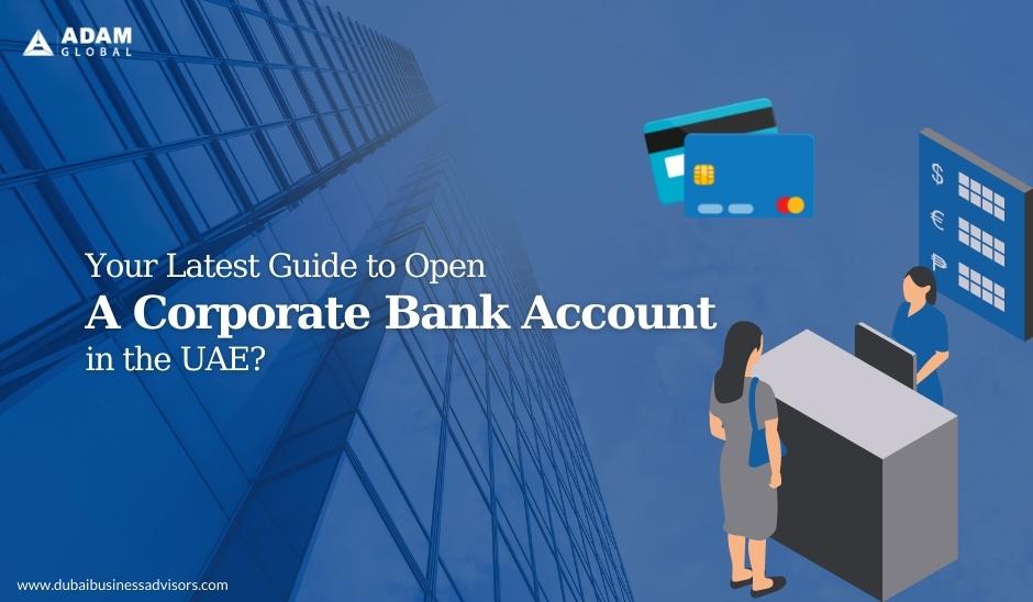 Your-Latest-Guide-to-Open-a-Corporate-Bank-Account-in-the-UAE