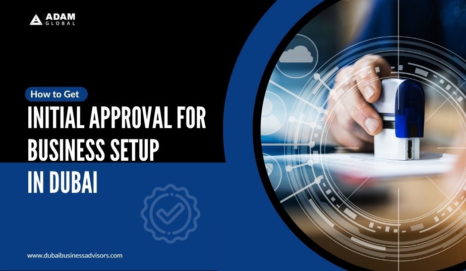 How-to-Get-Initial-Approval-for-Business-Setup-in-Dubai