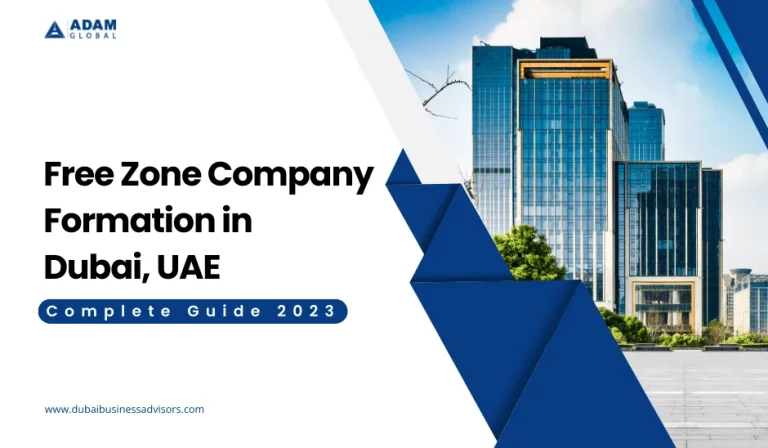 <strong>Free Zone Company Formation in Dubai, UAE – Complete Guide 2023</strong> 