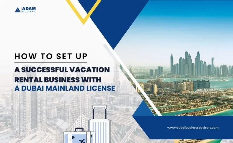 6 Easy Steps to Get Vacation Homes Rental License in Dubai Mainland- #2023 Update