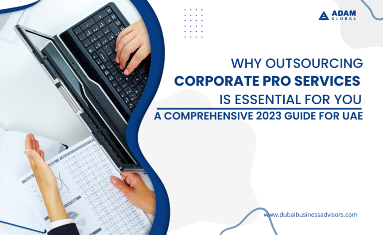 Why Outsourcing Corporate PRO Services in Dubai, UAE is Essential : A Comprehensive 2023 Guide