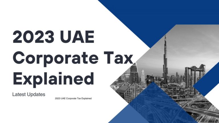 2023 UAE Corporate Tax Explained – Latest Updates