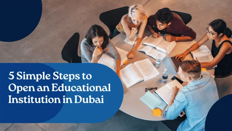 5 Simple Steps to Open an Educational Institution in Dubai