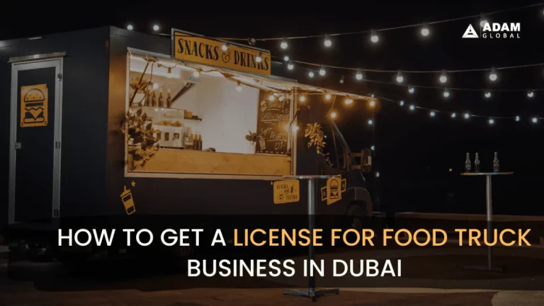 How to Get a Food Truck License in Dubai ?-3 Easy Steps